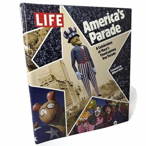 LIFE America’s Parade A Celebration of Macy’s Thanksgiving Day Parade Book